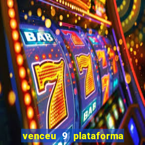 venceu 9 plataforma de jogos